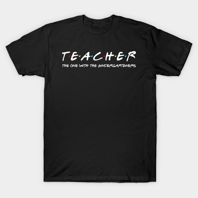 Kindergarten Teacher Friends Style T-Shirt by vintageinspired